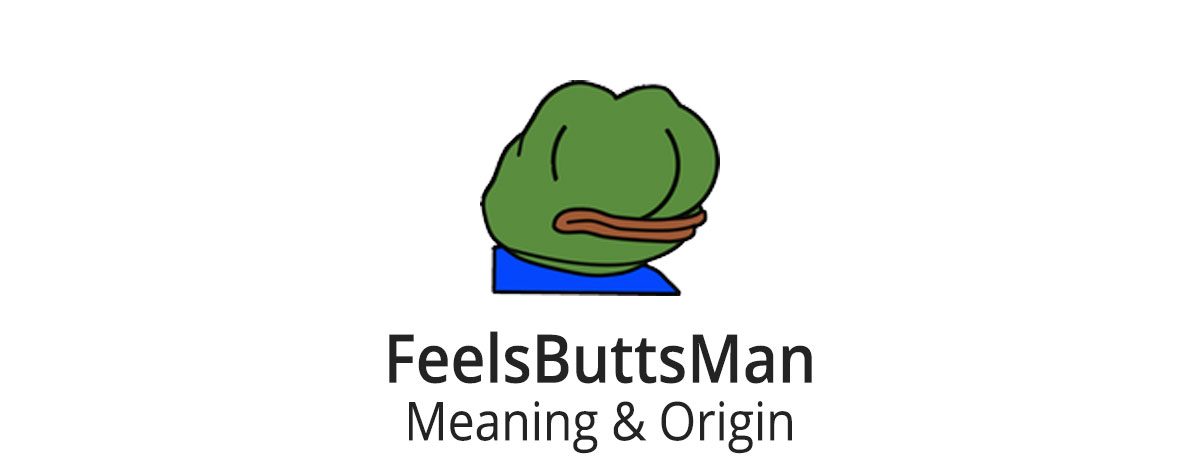 feelsbuttsman twitch emote meaning and origin