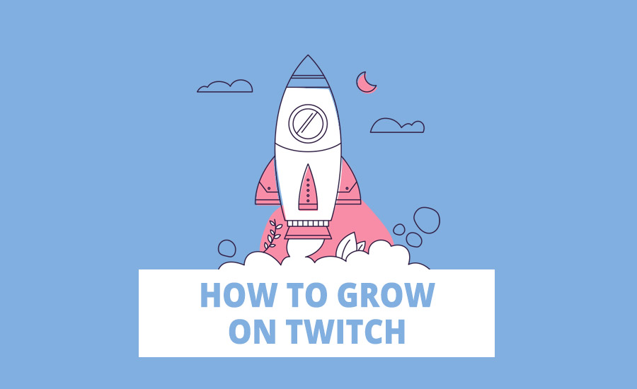 how to grow on twitch