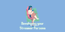 How to develop your streamer personality