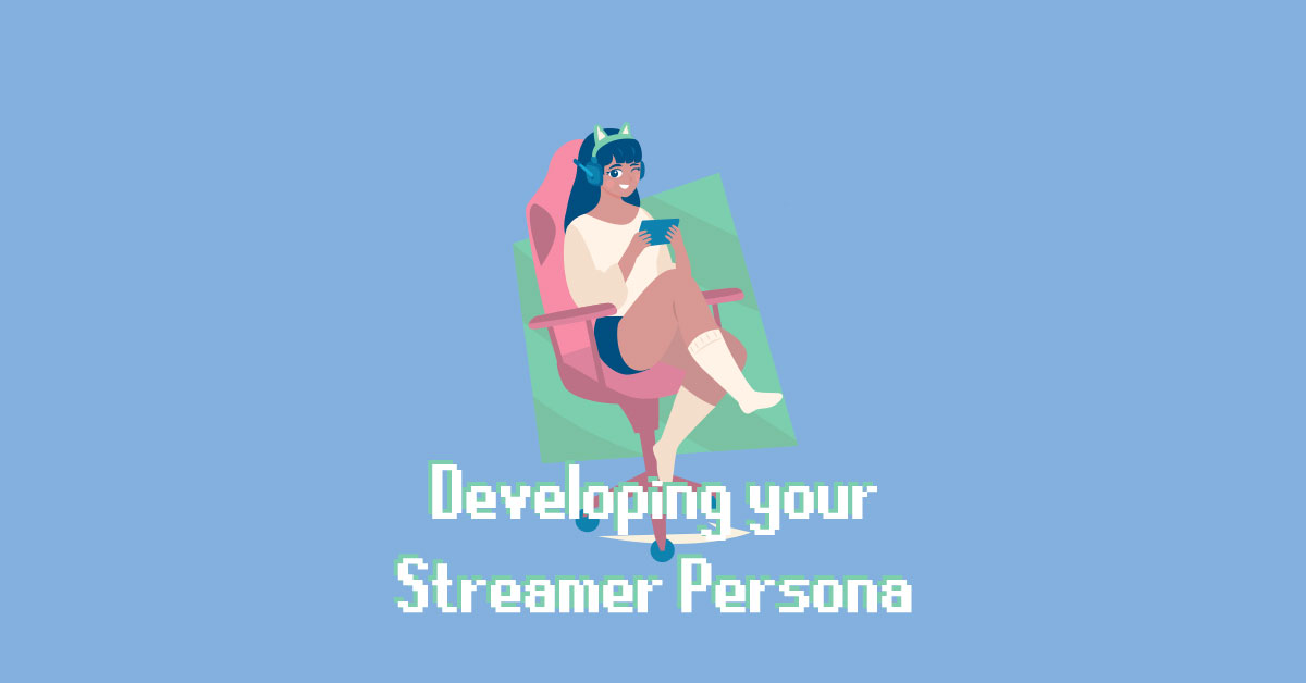 how to develop your streamer personality